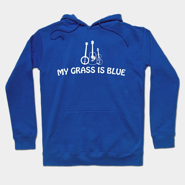 My Grass is Blue - white text Hoodie by SchaubDesign